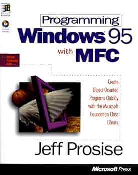 MFCによるWindowsプログラミング 改訂新版: Windows2000対応 (MicrosoftPress MicrosoftProgramming) Jeff Prosise MFCによるWindowsプログラミング 改訂新版: Windows2000対応